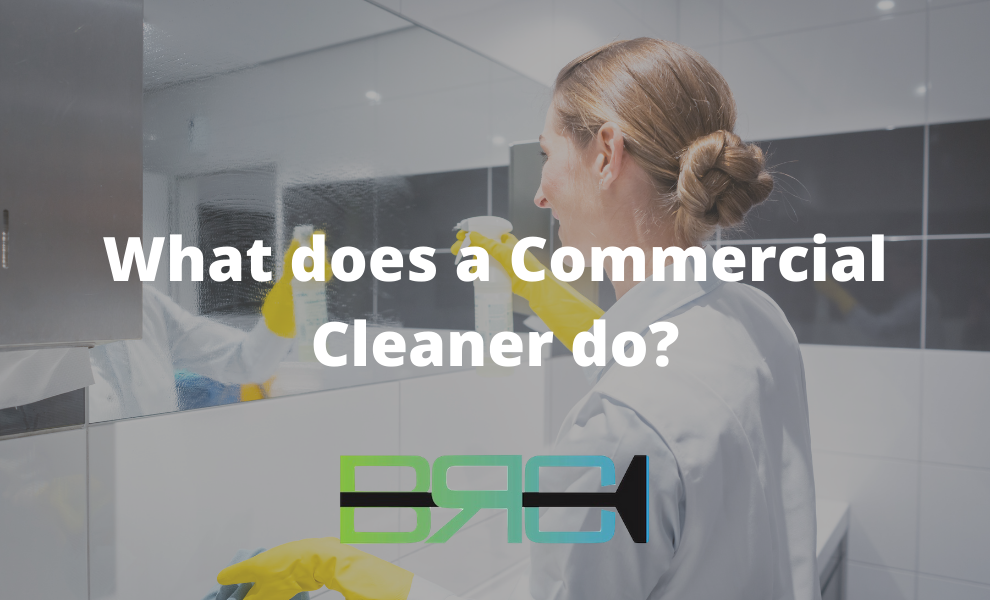 What does a Commercial Cleaner do? BRCT Supply Services